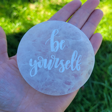 Load image into Gallery viewer, "Be Youself" Selenite Charging Plate - 3 inch
