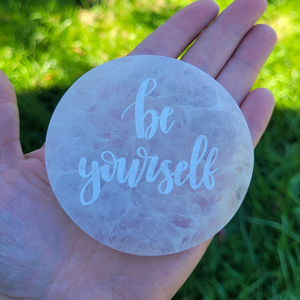 "Be Youself" Selenite Charging Plate - 3 inch